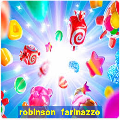 robinson farinazzo biografia wikipedia